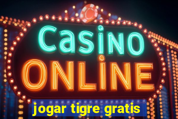 jogar tigre gratis